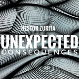 Nestor Zurita - Unexpected Consequences '2023