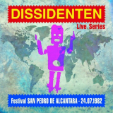 Dissidenten - Live Series - Festival San Pedro de Alcantara 07/1982 '2023