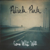 Patrick Park - Come What Will '2010