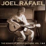 Joel Rafael - The Songs Of Woody Guthrie Vol. 1 & 2 '2009