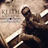 Keith Andrew - Contemplation '2007