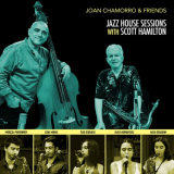 Joan Chamorro - Jazz House Sessions with Scott Hamilton '2023
