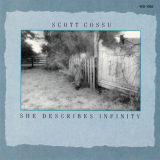 Scott Cossu - She Describes Infinity '1987