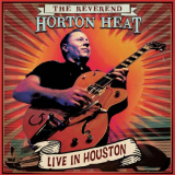 Reverend Horton Heat, The - Live In Houston (Live In Houston 2009) '2023