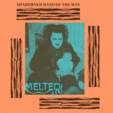 Sunburned Hand of the Man - Melted '2023