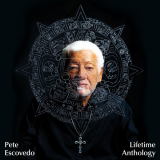 Pete Escovedo - Lifetime Anthology '2023