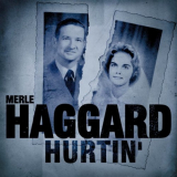 Merle Haggard - Hurtin' '2001