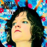 Devon Sproule - Â¡Don't Hurry For Heaven! '2009