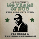Joe Gibbs & The Professionals - 100 Years of Dub '2023