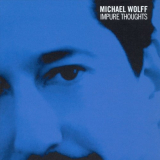 Michael Wolff - Impure Thoughts '2000