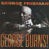 George Freeman - George Burns! '1999
