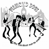 Diamond Dogs - About The Hardest Nut To Crack '2023