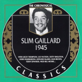 Slim Gaillard - The Chronological Classics: 1945 '1996