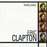 Eric Clapton - Lonely Years '2003