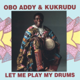Obo Addy - Obo Addy & Kukrudu- Let Me Play My Drums '1987