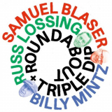 Samuel Blaser - Roundabout / Triple Dip '2023