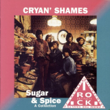 Cryan' Shames - Sugar & Spice (A Collection) '1992