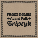 Frode Haltli - Avant Folk Triptyk '2023