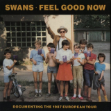 Swans - Feel Good Now (2020 Remaster) '1987/2020