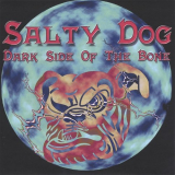 Salty Dog - Dark Side Of The Bone '2003