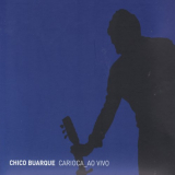 Chico Buarque - Carioca_Ao Vivo '2007