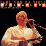 Paulinho Da Viola - Bebadachama - Gravado Ao Vivo '1997