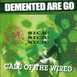 Demented Are Go - Sick! Sick! Sick! / Call Of The Wired '2003 / 2023