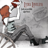 Lydia Loveless - Indestructible Machine '2011