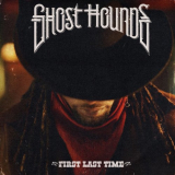 Ghost Hounds - First Last Time (Deluxe) '2023