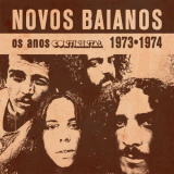 Novos Baianos - Os anos continental 1973-1974 '2019