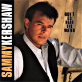 Sammy Kershaw - Don't Go Near the Water '1991