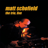 Matt Schofield Trio - The Trio, Live '2004