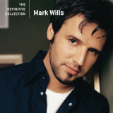 Mark Wills - The Definitive Collection '2007