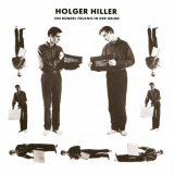 Holger Hiller - Ein BÃ¼ndel FÃ¤ulnis in der Grube '2023