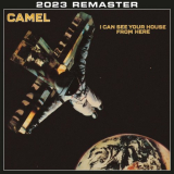 Camel - I Can See Your House From Here (2023 Remastered & Expanded Edition) '1979