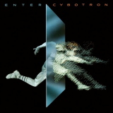 Cybotron - Enter (Deluxe Edition) '1983