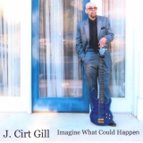 J. Cirt Gill - Imagine What Could Happen '2023