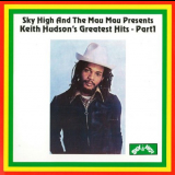 Keith Hudson - Sky High & The Mau Mau Presents Greatest Hits Pt.1 '1995