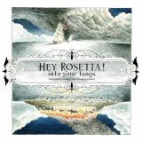 Hey Rosetta! - Into Your Lungs (And Around In Your Heart And On Through Your Blood) '2008