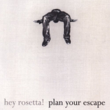Hey Rosetta! - Plan Your Escape '2006