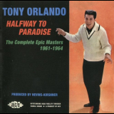 Tony Orlando - Halfway To Paradise: The Complete Epic Masters 1961-1964 '2006