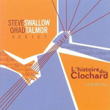 Steve Swallow - L'Histoire Du Clochard (The Bum's Tale) '2004