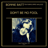 Bonnie Raitt - Don't Be No Fool (Live San Francisco '76) '2023