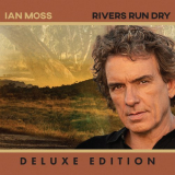 Ian Moss - Rivers Run Dry (Deluxe Edition) '2024