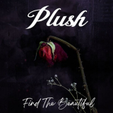 Plush - Find The Beautiful '2024