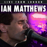Ian Matthews - Live From London '2016 / 2024