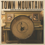 Town Mountain - Dance Me Down Easy: The Woodstock Sessions EP '2024