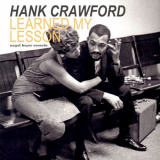 Hank Crawford - Learned My Lesson - A Lover's Tale '2016