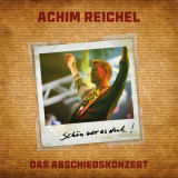 Achim Reichel - SchÃ¶n war es doch - Das Abschiedskonzert '2024