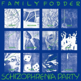 Family Fodder - Schizophrenia Party '2014